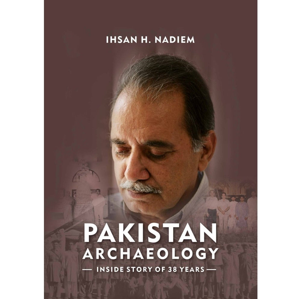 Pakistan Archaeology By Author: Ihsan H. Nadiem