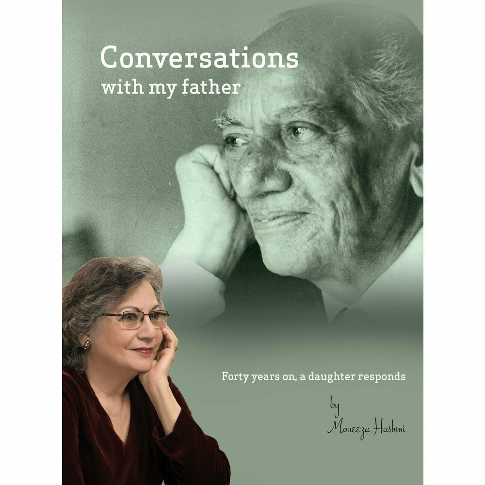 Conversations with my father - Moneeza Hashmi By Author: Moneeza Hashmi