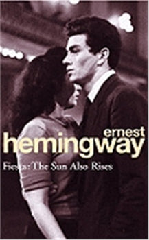 THE SUN ALSO RISES By ERNEST HEMINGWAY