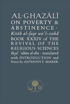 AL-GHAZALI ON POVERTY & ABSTINENCE By ABU HAMID MUHAMMAD GHAZALI