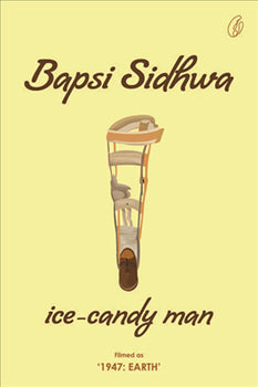 ICE-CANDY MAN By BAPSI SIDHWA