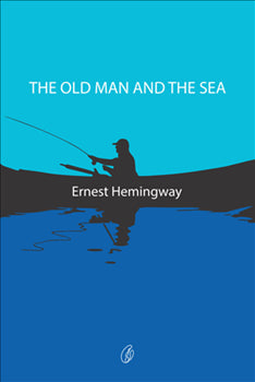 THE OLD MAN AND THE SEA By ERNEST HEMINGWAY