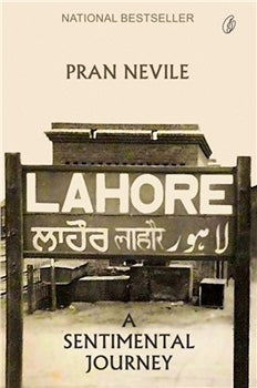 LAHORE: A SENTIMENTAL JOURNEY By PRAN NEVILE