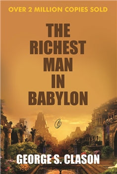 THE RICHEST MAN IN BABYLON By GEORGE S. CLASON