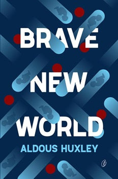 BRAVE NEW WORLD By ALDOUS HUXLEY