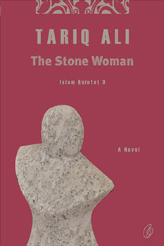 THE STONE WOMAN: ISLAM QUINTET 3 By TARIQ ALI