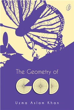 THE GEOMETRY OF GOD By UZMA ASLAM KHAN
