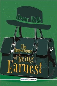 THE IMPORTANCE OF BEING EARNEST By OSCAR WILDE