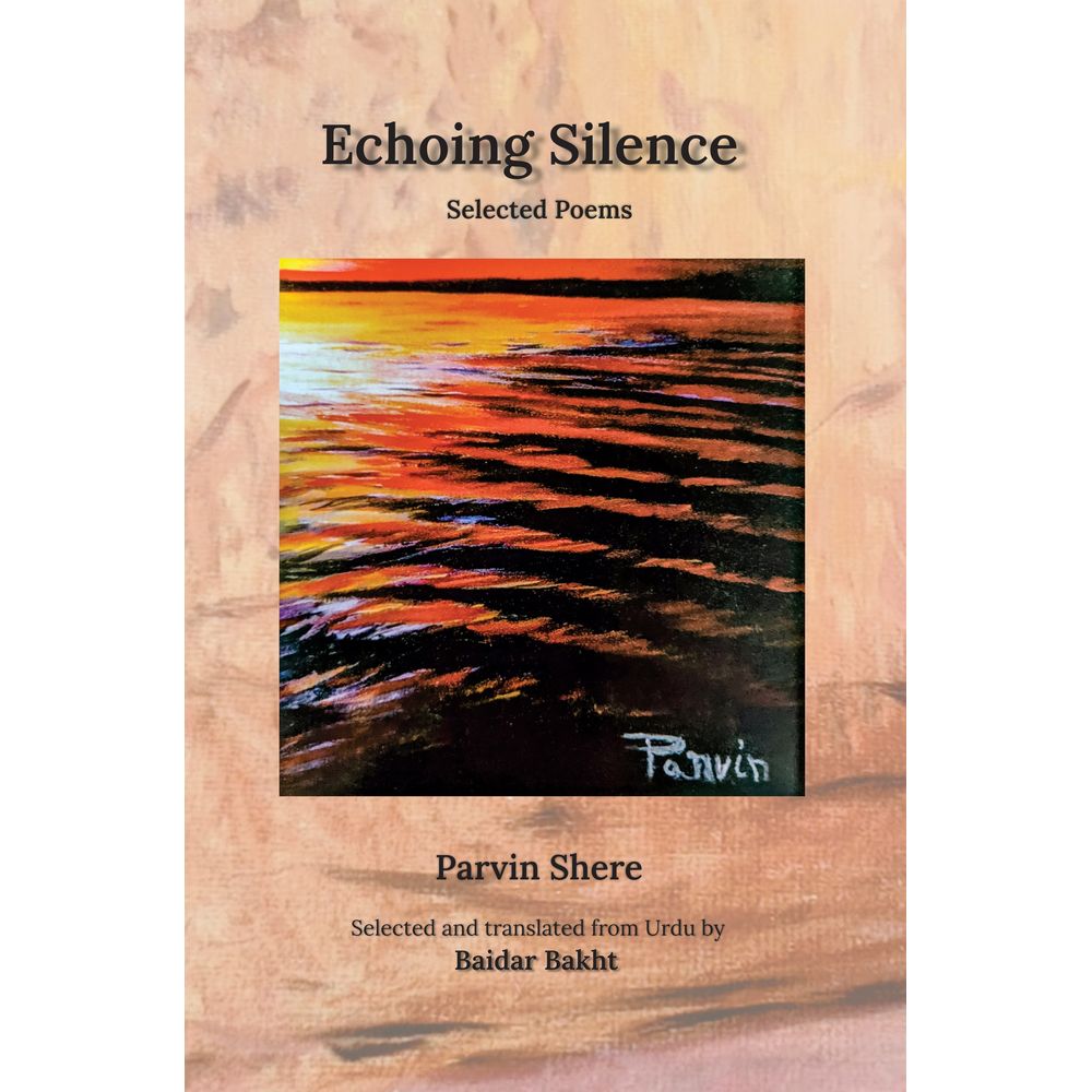 Echoing Silence (Selected Poems) - Parvin Shere By Author: Parvin Shere