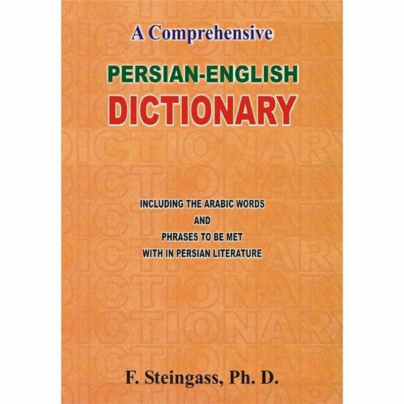 A Comprehensive Persian English Dictionary By F.Steingass