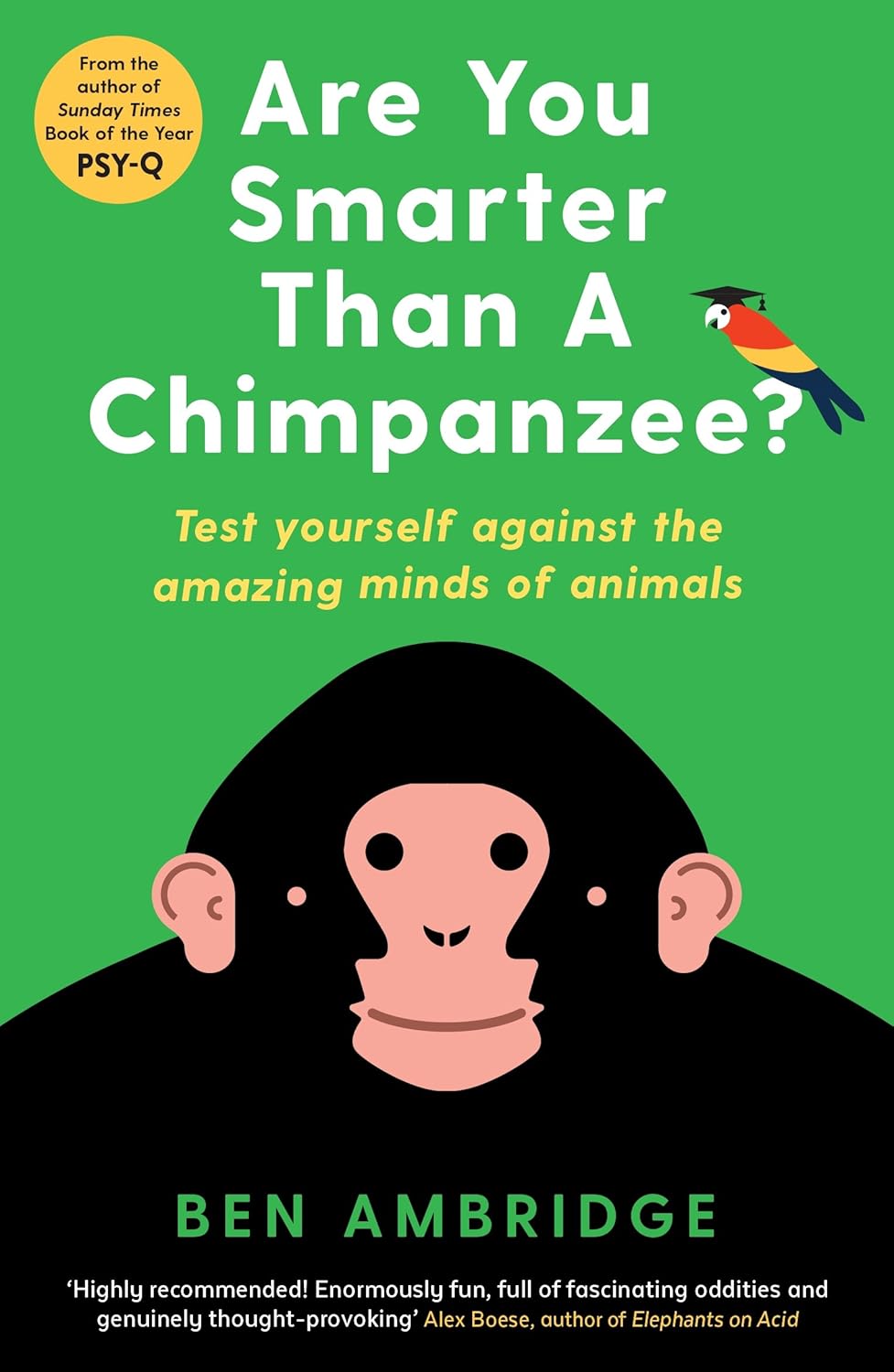 Are you Smarter than a Chimpanzee? (Test Yourself Against the Amazing minds of Animals) By Ben Ambridge