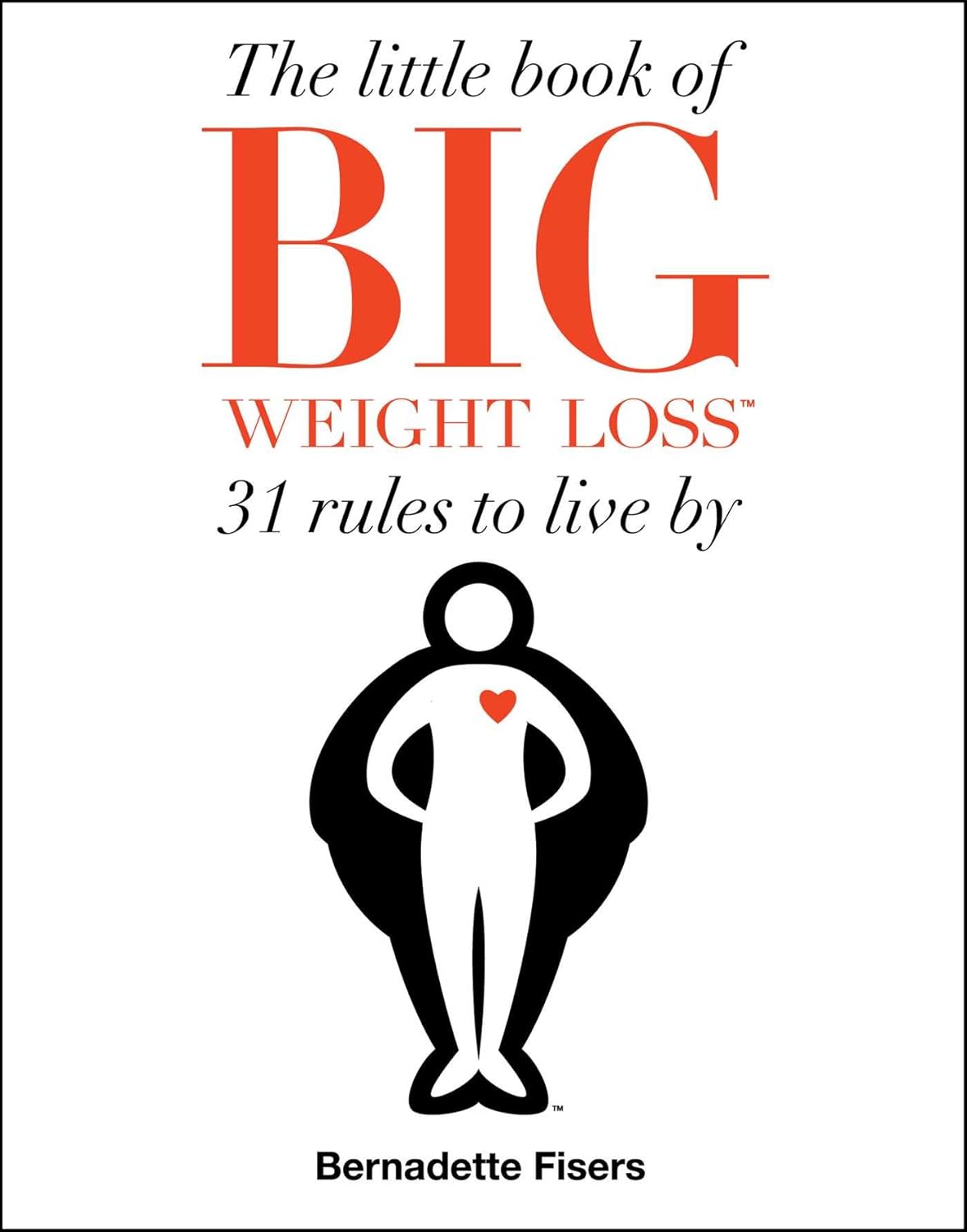 The Little Book of Big Weightloss By Bernadette Fisers