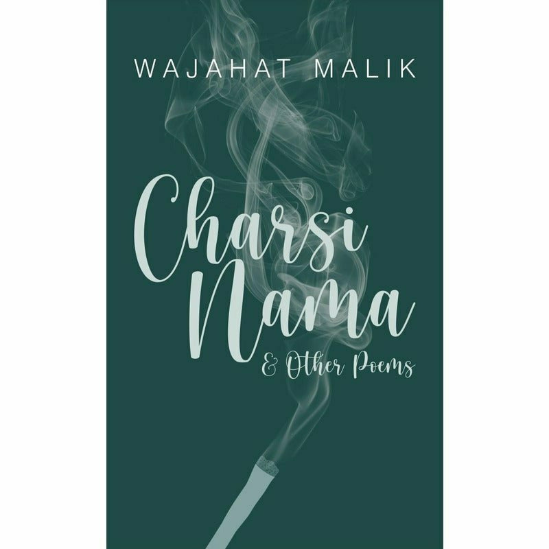 Charsi Nama and Other Poems - Wajahat Malik By Author: Wajahat Malik