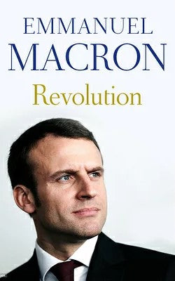 Revolution By Emmanuel Macron By Emmanuel Macron