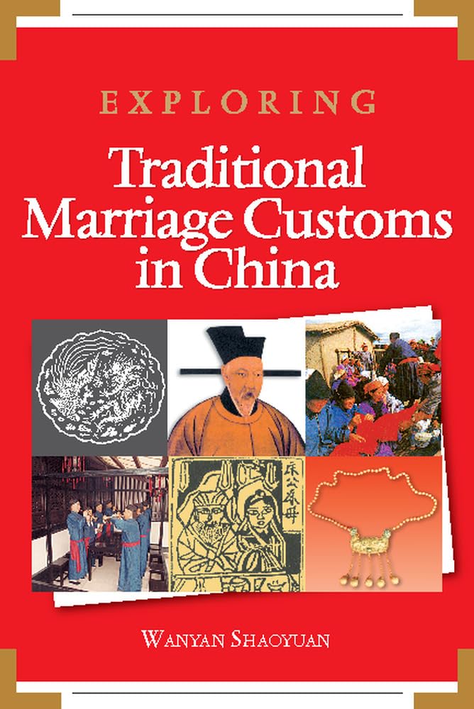 Exploring Traditional Marriage Customs in China By Wanyan Shaoyuan