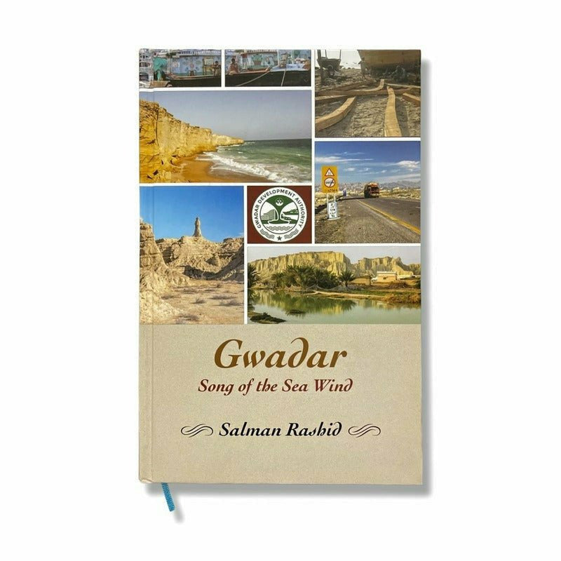 Gwadar: Song of the Sea Wind - Salman Rashid By Author: Salman Rashid