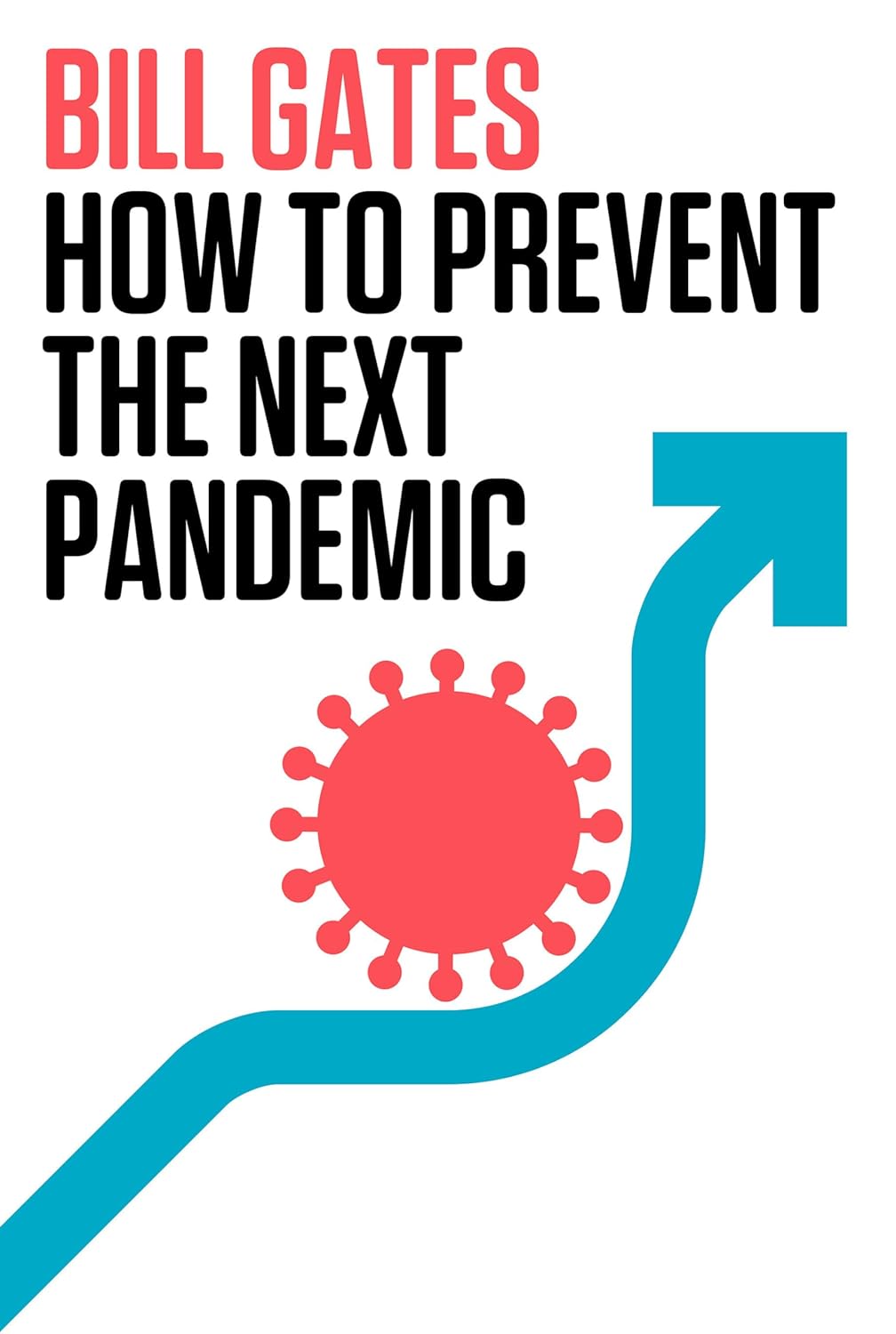 How to Prevent Next Pendemic by Bill Gates By Bill Gates