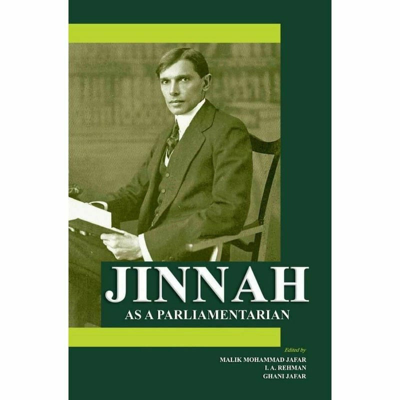 Jinnah As A Parliamentarian By Malik Mohammad Jafar; I A Rehman; Ghani