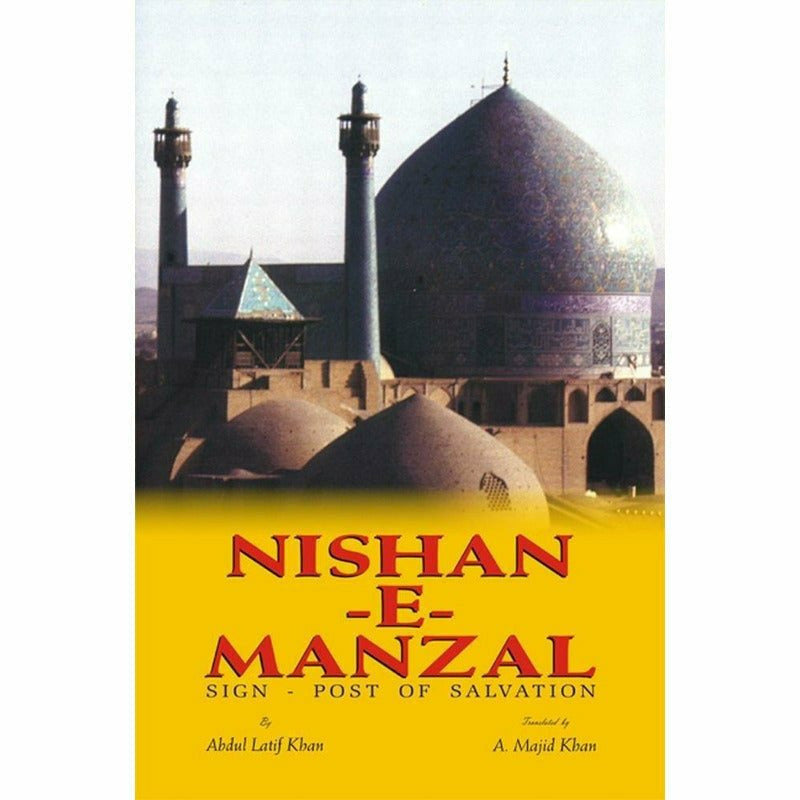 Nishan-E-Manzal Sign-Post Of Salvation By Abdul Latif Khan; A. Majid Khan