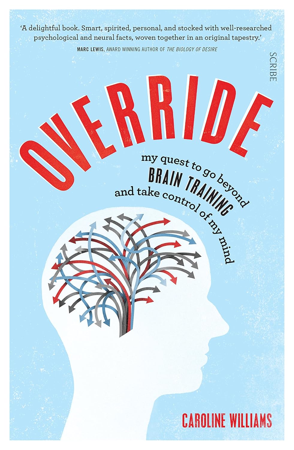 Override (My Quest to Go Beyond Brain Training and Take Control of my Mind) By Caroline Williams