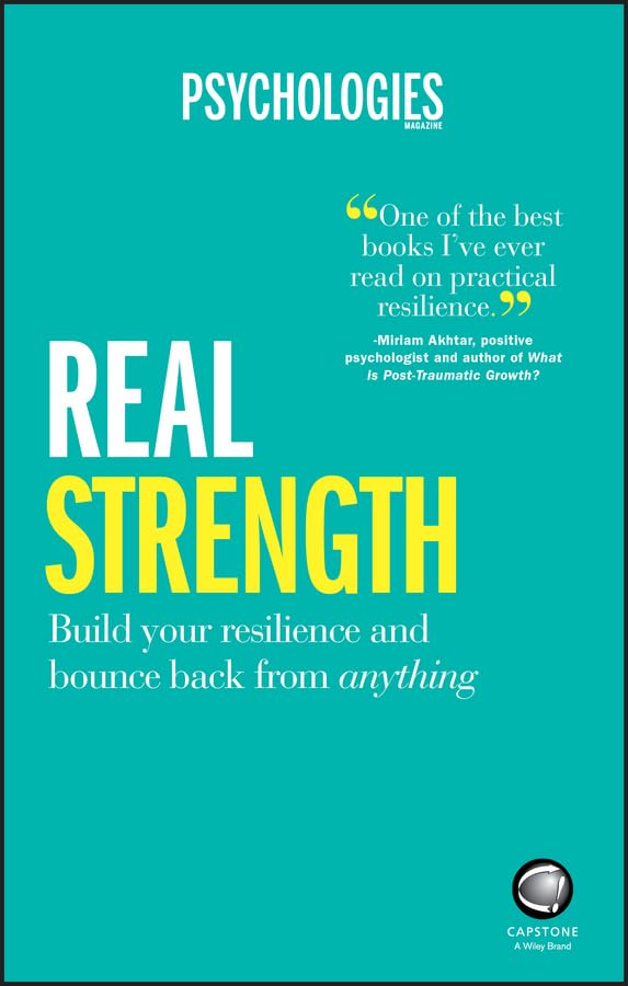 Real Strength (Build Your Resilience and Bounce Back From Anything) By Edited by: Suzy Greaves