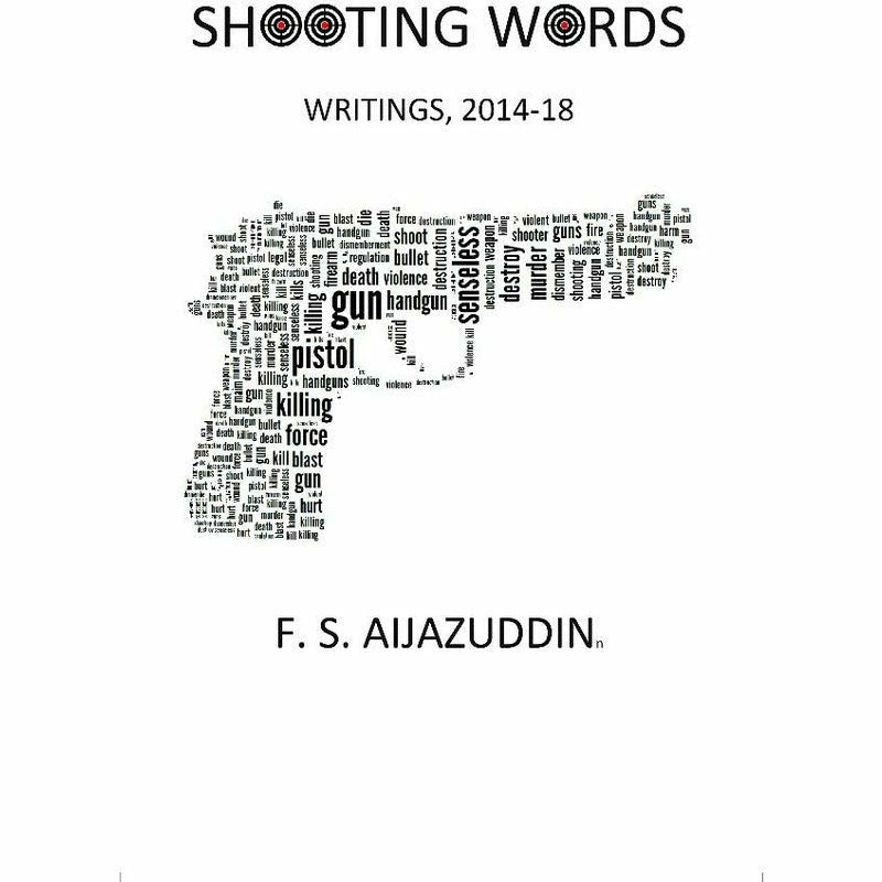 Shooting Words: Writings, 2014-18 By