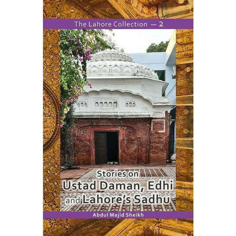 The Lahore Collection: Stories on Ustad Daman, Edhi and Lahore's Sadhu By