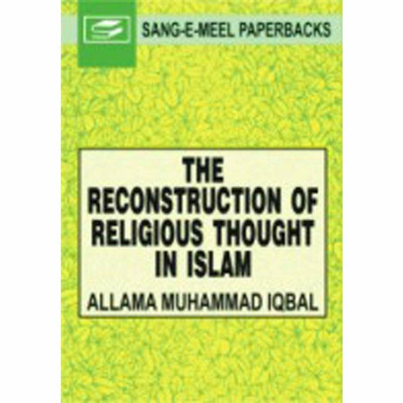 The Reconstruction Of Religious Thought In Islam By Allama Mohammad Iqbal