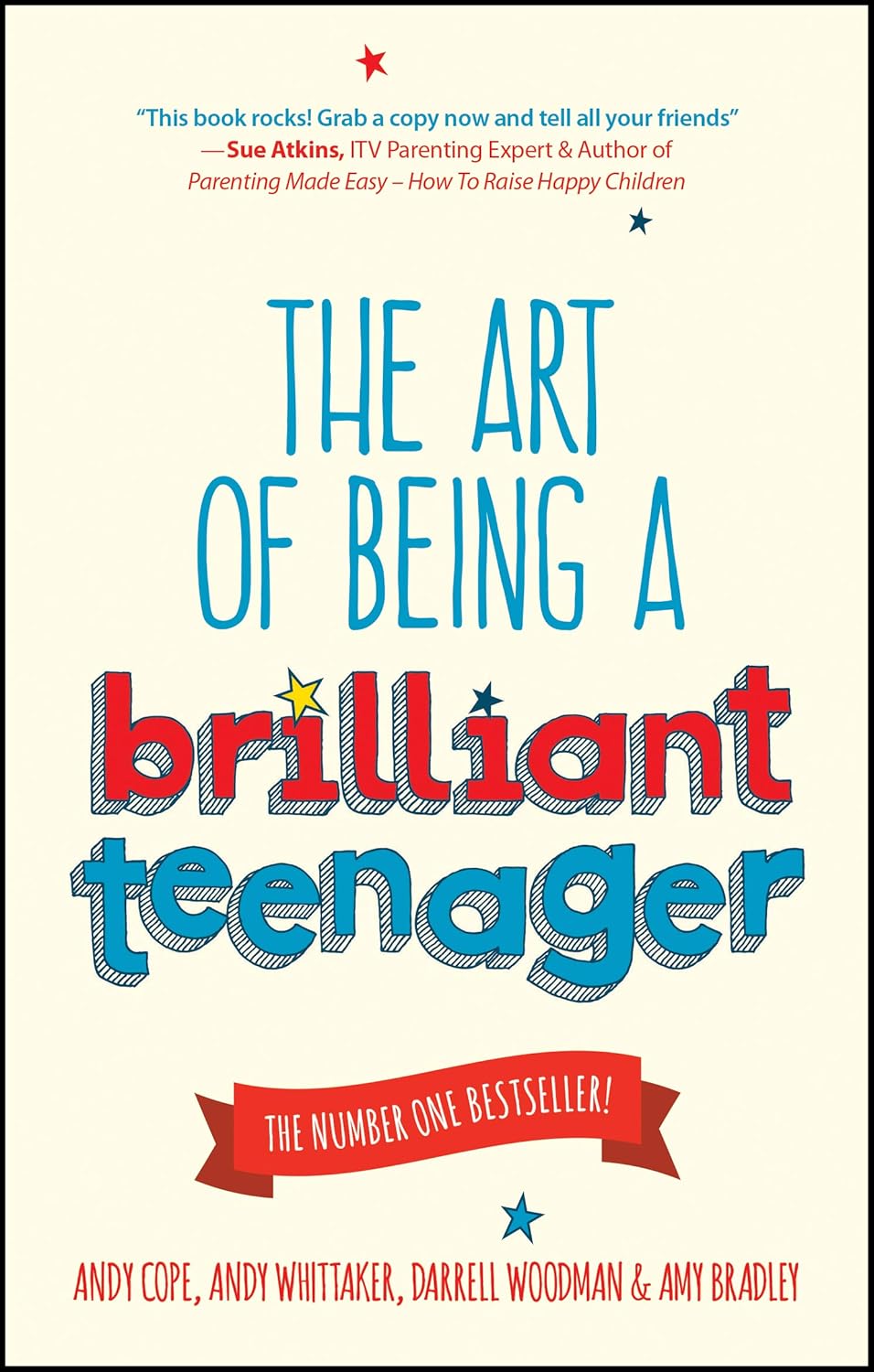 The Art of Being a Brilliant Teenager By Andy Cope , Andy Whittaker , Darrell Woodman & Amy Bradley