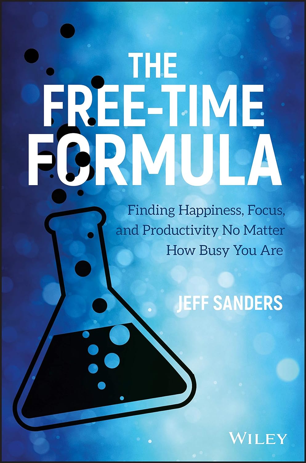 The Free-Time Formula (Finding Happiness, Focus and Productivity No Matter How Busy You Are) By Jeff Sanders