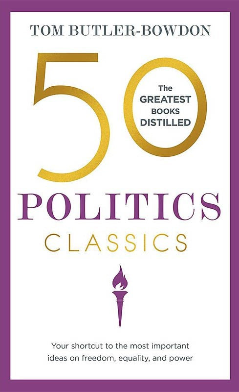 50 Politics Classics (The Greatest Books Distilled) By Tom Butler-Bowson