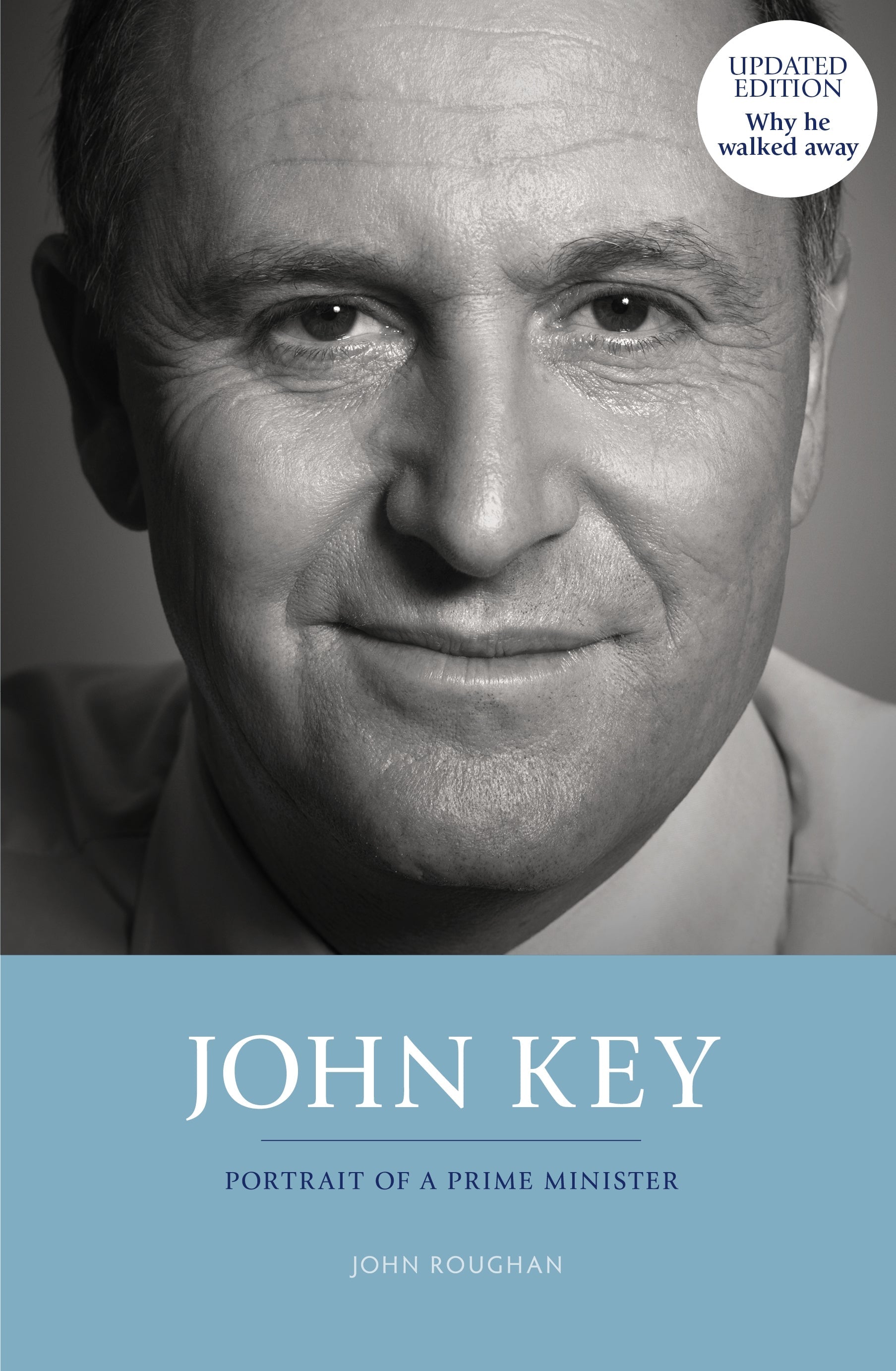 John Key - Portrait of A Prime Minister By John Roughan