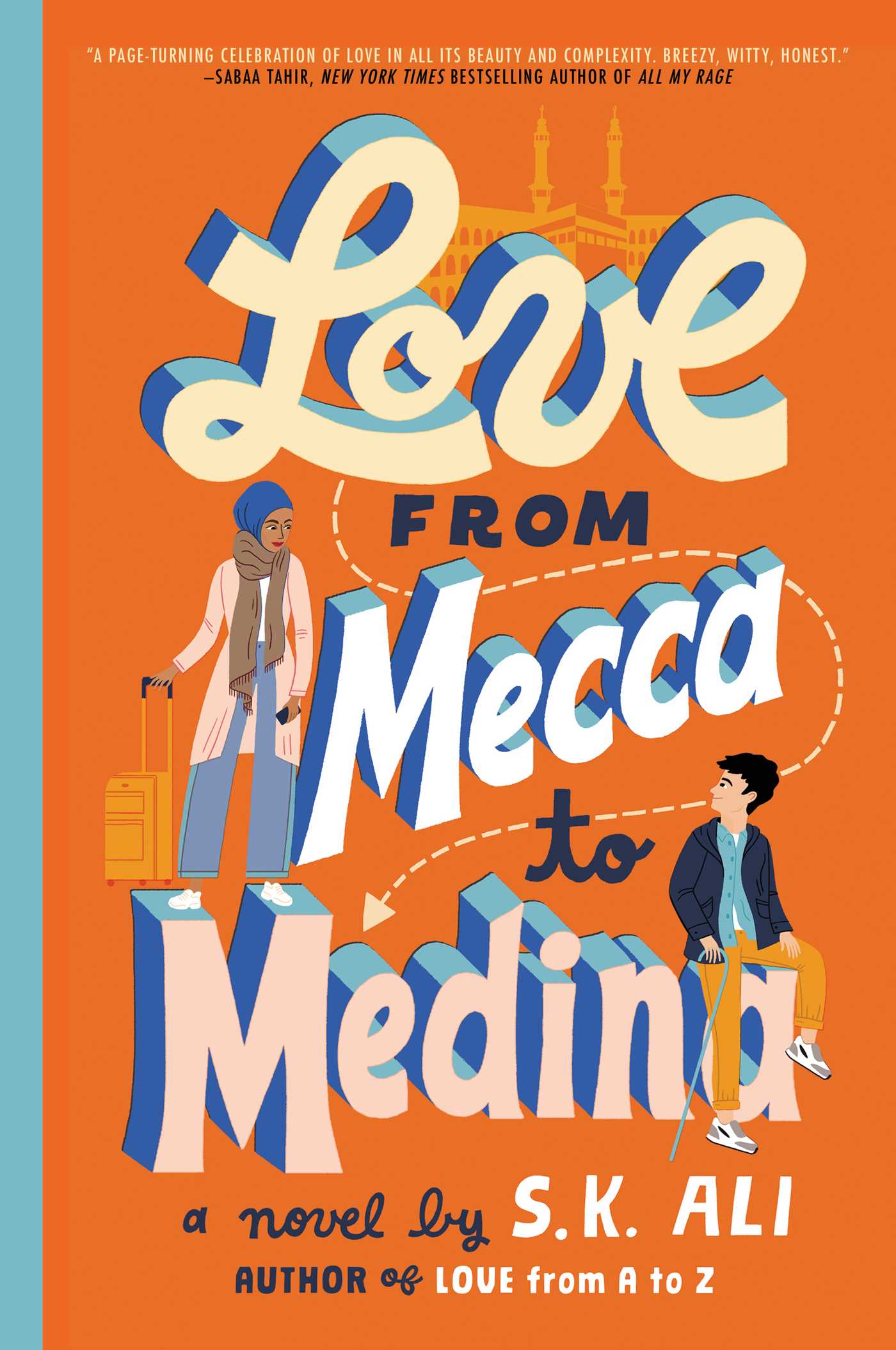 Love From Mecca to Medina By S.K. Ali