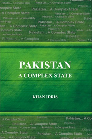 Pakistan - A Complex State, Khan Idris