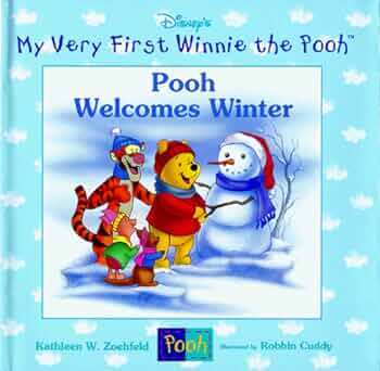 Pooh Welcomes Winter (My Very First Winnie the Pooh) By Kathleen W. Zoehfled, Illustrated by Robbin Cuddy