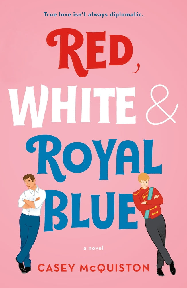 Red, White and Royal Blue By Casey Msquiston