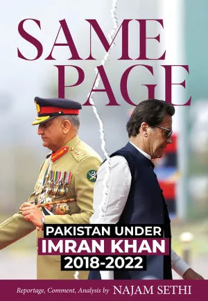 Same Page (Pakistan Under Imran Khan 2018-2022) By Najam Sethi