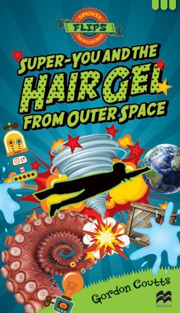 Super-You and the Hair Gel from Outer Space (Four Color Illustrated) By John Parker