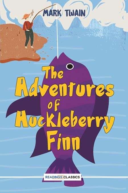 THE ADVENTURES OF HUCKLEBERRY FINN By MARK TWAIN