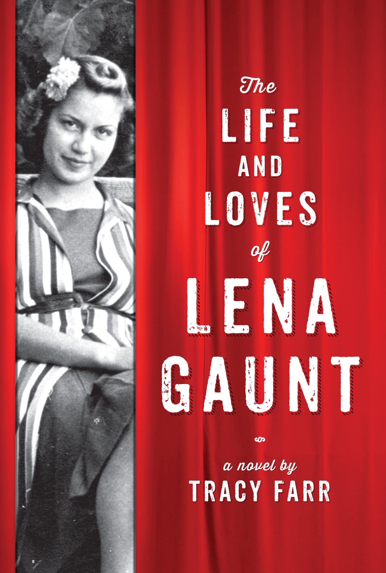 The Life and Love of Lena Gaunt By Tracy Farr
