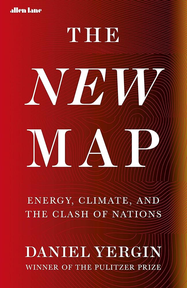 The New Map (Energy, Climate, And The Clash of Nations) By Daniel Yegrin