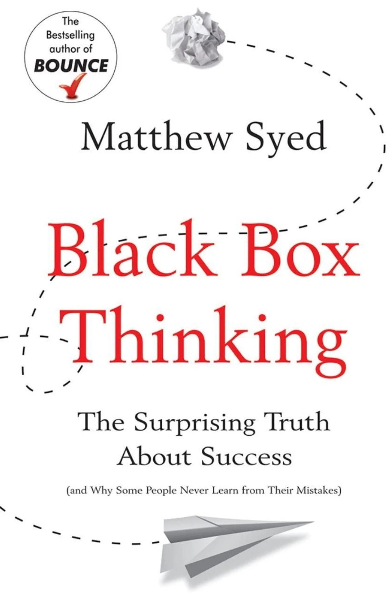 Black Box Thinking (The Surprising Truth About Success) By MATTHEW SYED