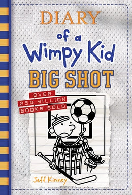 Diary Of A Wimpy Kid: Big Shot By JEFF KINNEY