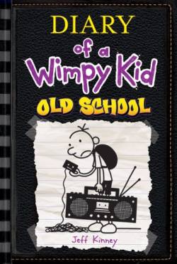 Diary Of A Wimpy Kid: Old School By JEFF KINNEY