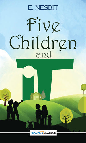 FIVE CHILDREN AND IT By E. NESBIT