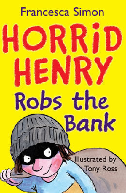 Horrid Henry: Robs The Bank By FRANCESCA SIMON