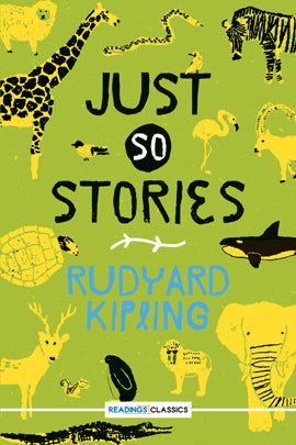 JUST SO STORIES By RUDYARD KIPLING