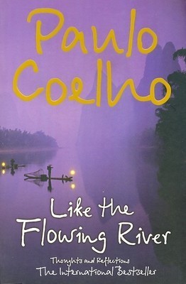 Like The Flowing River By PAULO COELHO