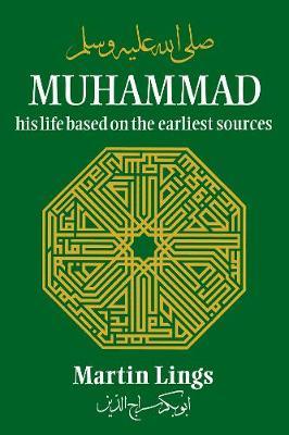 Muhammad S.A.W - His Life Based On The Earliest Sources By Martin Lings
