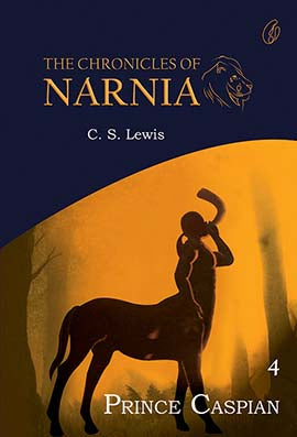 PRINCE CASPAIN : THE CHRONICLES OF NARNIA (BOOK 4) By C.S. LEWIS
